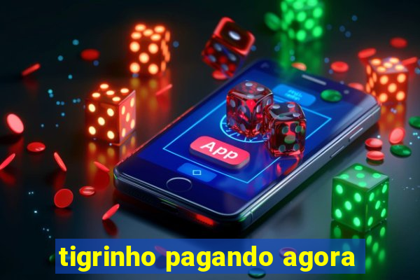 tigrinho pagando agora